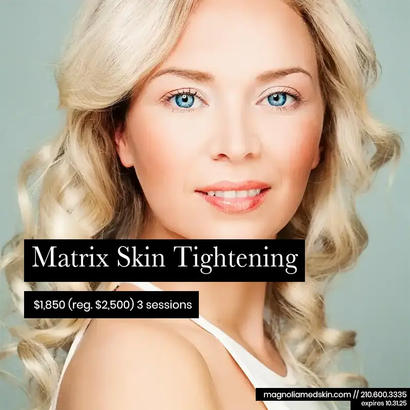 Matrix Skin Tightening Medical Spa Special at Magnolia Medical & Aesthetics